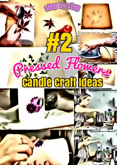 DIY Pressed Flowers Candle Craft ideas